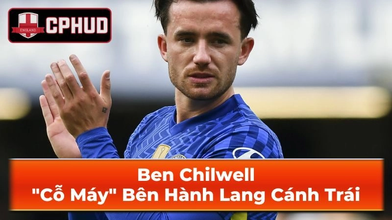 Thông tin cá nhân Ben Chilwell