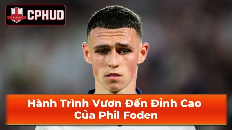 Sự Nghiệp Đội Tuyển Quốc Gia Của Phil Foden