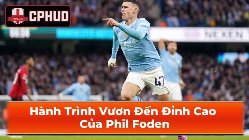 Thành Tích và Danh Hiệu Của Phil Foden