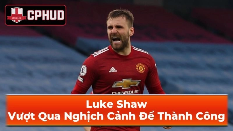 Sự nghiệp quốc tế đáng nể của Luke Shaw