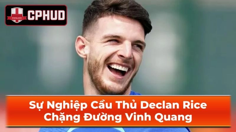 Thông Tin Cá Nhân Của Declan Rice