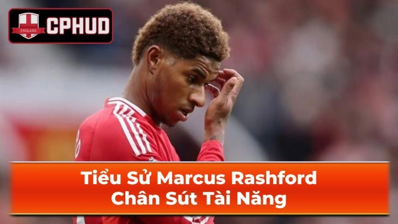 Tiểu sử Marcus Rashford
